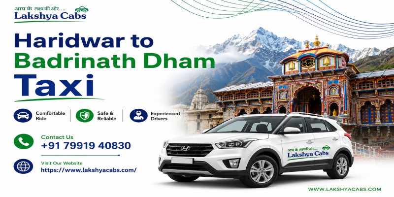 Haridwar to Badrinath Dham Taxi: Essential Tips for a Smooth Trip