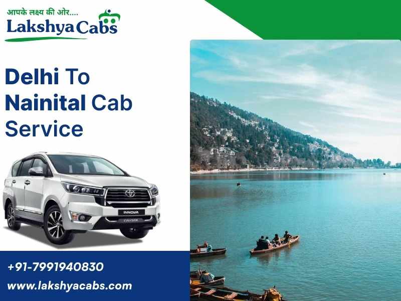 Delhi to Nainital Taxi: Enjoy a Comfortable Trip to the Hills