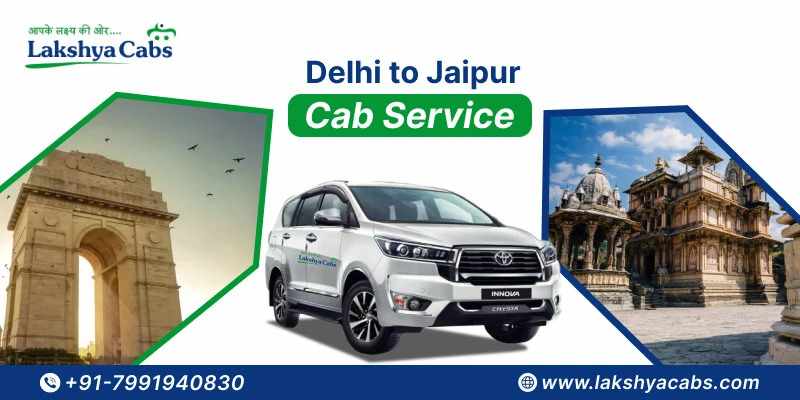 Book Delhi to Jaipur Cab Service for a Hassle-Free Journey