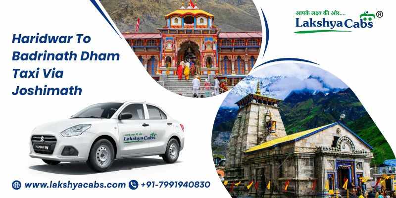 Travel Hassle-Free with a Haridwar to Badrinath Dham Taxi