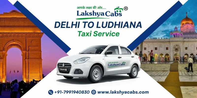 Delhi to Ludhiana Taxi Service with Flexible Pickup and Drop