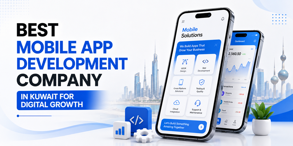 Best Mobile App Development Company in Kuwait for Digital Growth