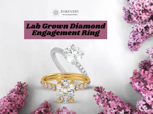 How to Customize Your Lab Diamond Engagement Ring?
