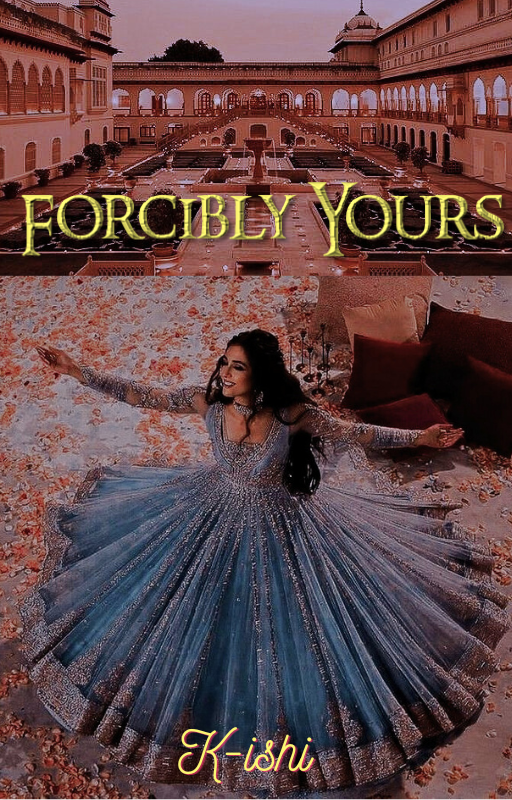 Forcibly yours (on hold)