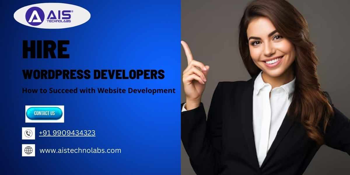 Hire WordPress Developers: How to Succeed with Website Development