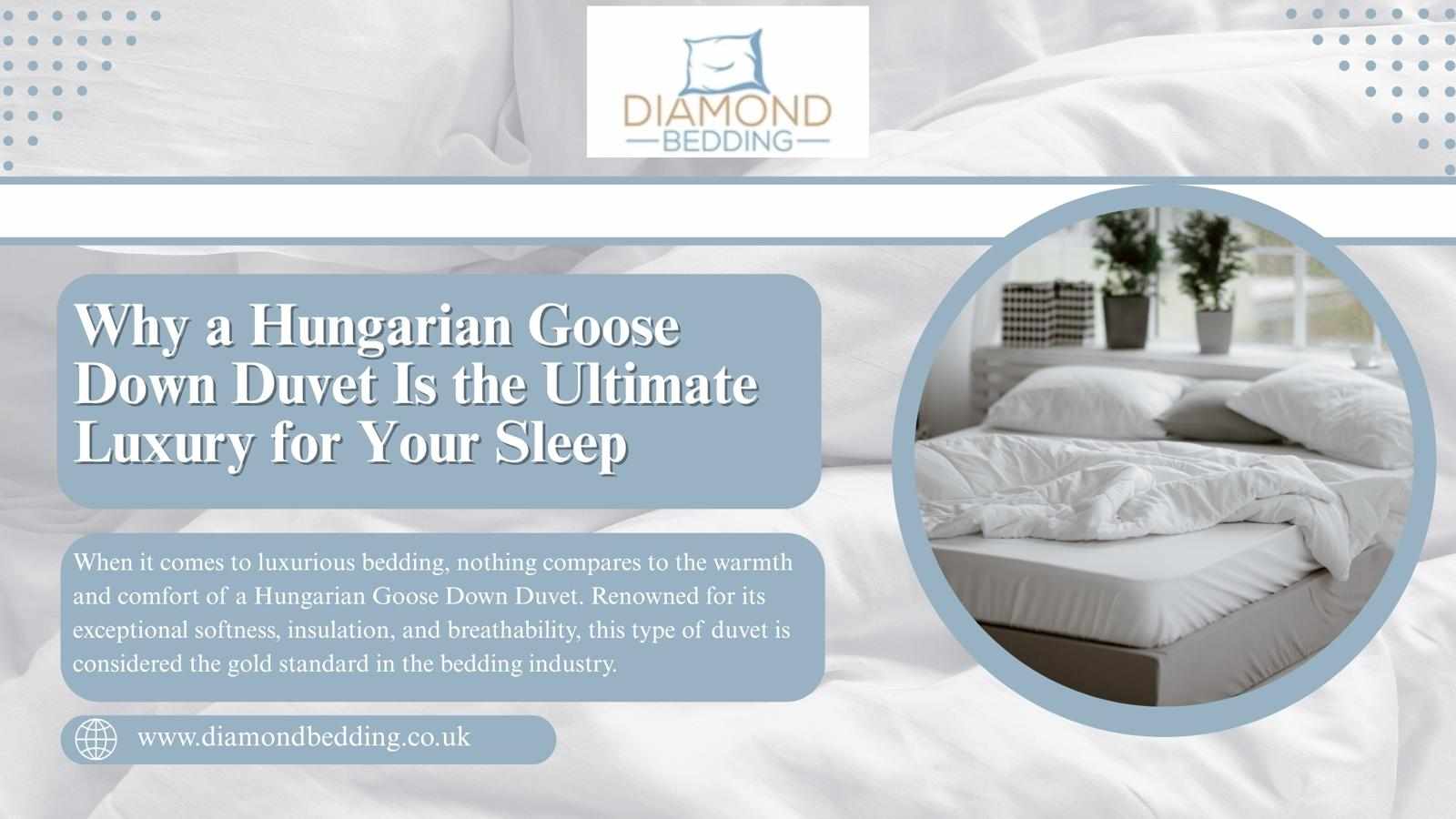 Why a Hungarian Goose Down Duvet Is the Ultimate Luxury for Your Sleep