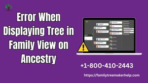 Error When Displaying Tree in Family View on Ancestry
