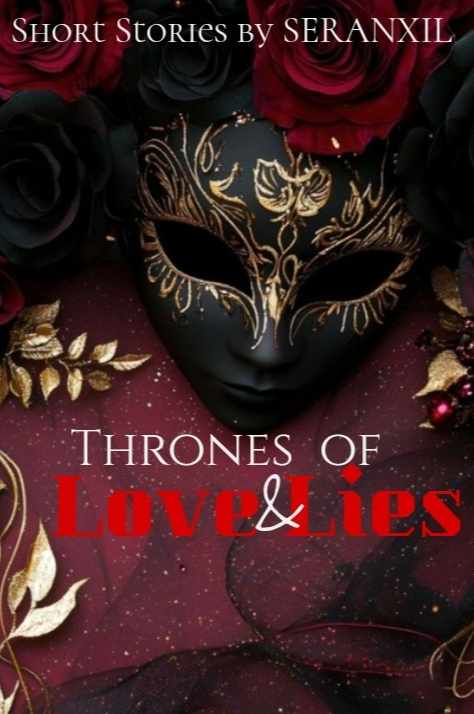 Thrones of Love and Lies