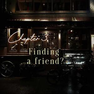 3 || 𝑭𝒊𝒏𝒅𝒊𝒏𝒈 𝒂 𝑭𝒓𝒊𝒆𝒏𝒅?