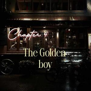 4 || 𝑻𝒉𝒆 𝑮𝒐𝒍𝒅𝒆𝒏 𝒃𝒐𝒚