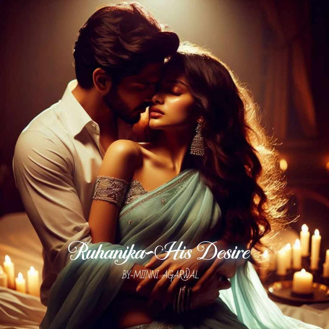 Ruhanika~His Desire(18+)