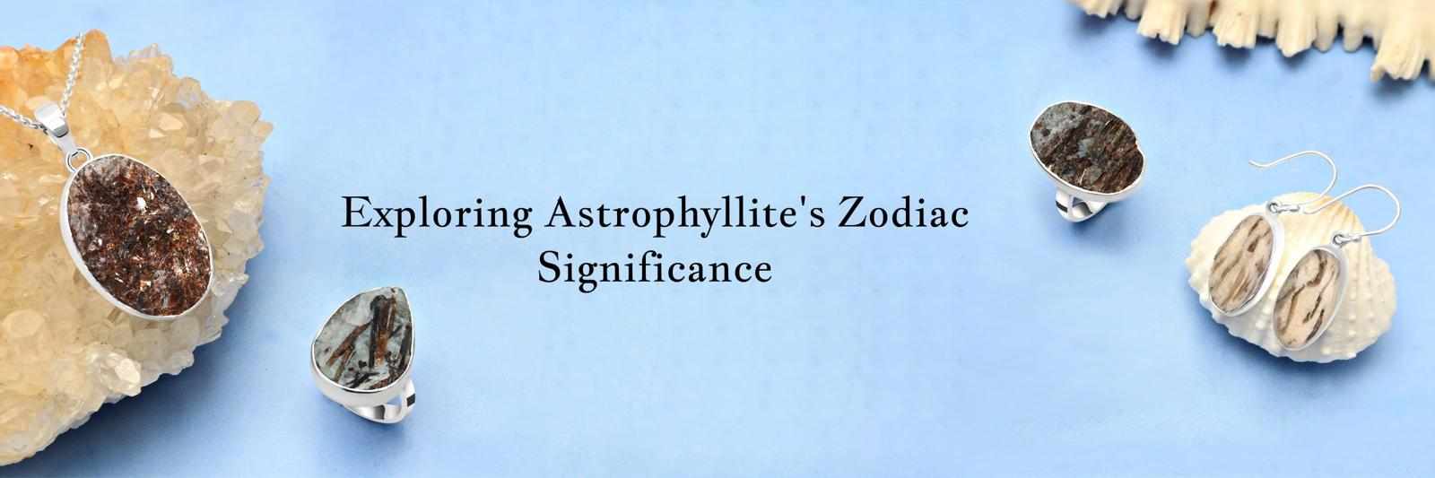Starlit Guidance: Exploring the Connection Between Astrophyllite and Zodiac Signs