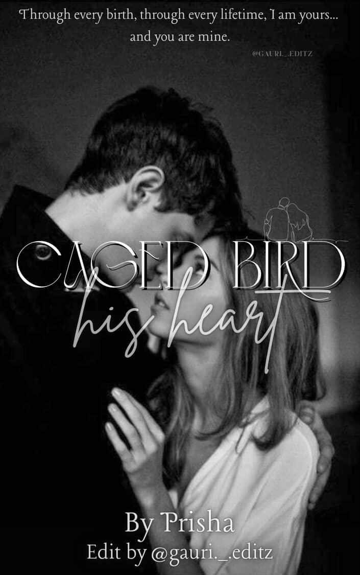 Caged Bird : His Heart