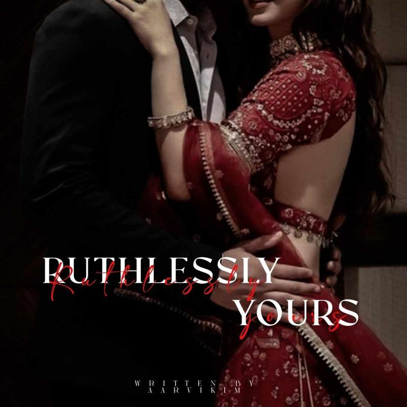 Ruthlessly yours