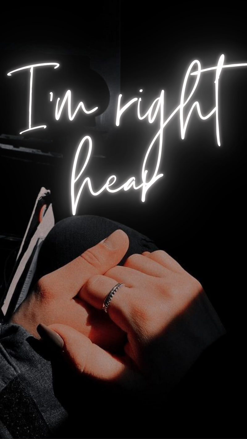 I'm Right Hear....