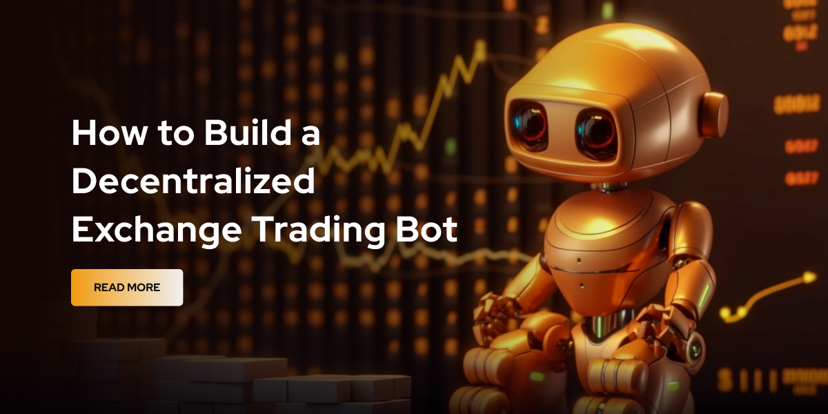 How to Build a Decentralized Exchange Trading Bot