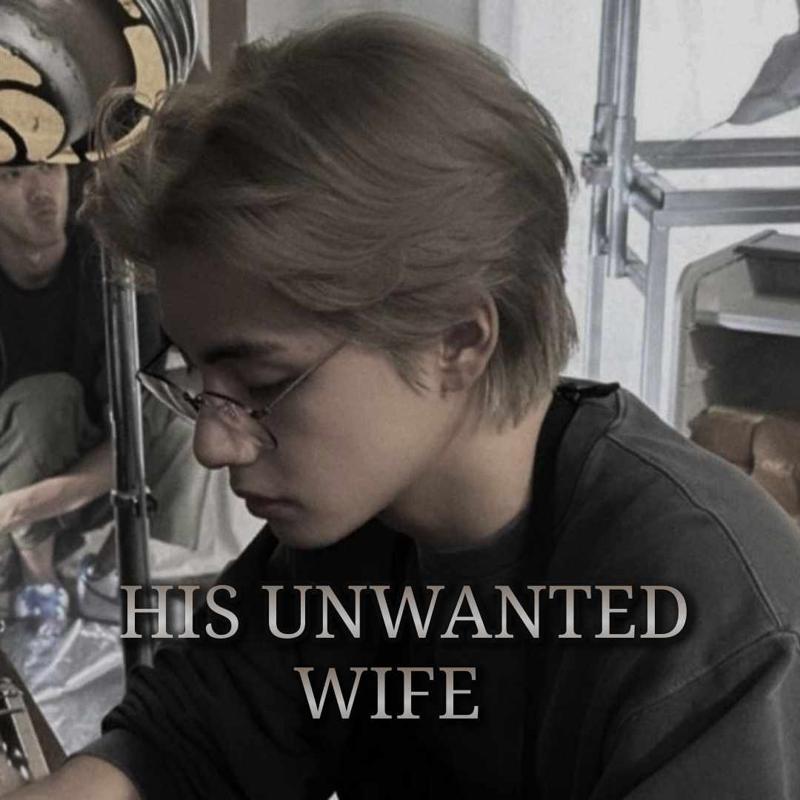 HIS UNWANTED WIFE
