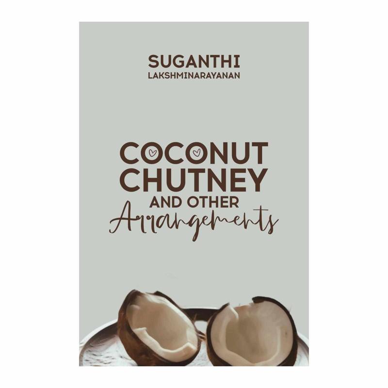 Coconut Chutney And Other Arrangements