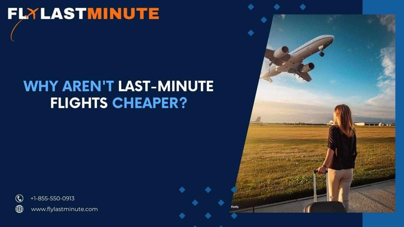 Why aren’t Last-Minute Flights Cheaper ?