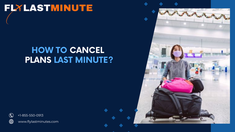 How to Cancel Plans at the Last Minute?
