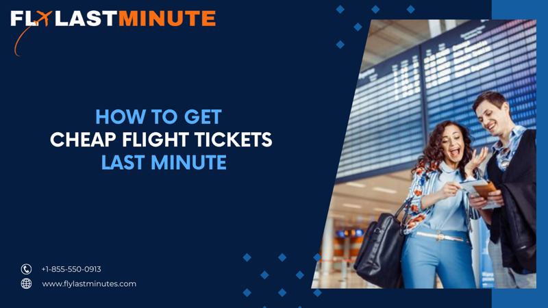 How To Get Cheap Flight Tickets Last Minute?