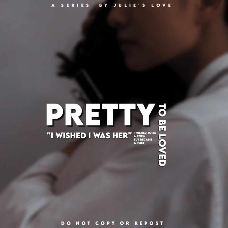 Pretty to be loved  series