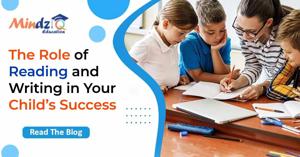 The Role of Reading and Writing in Your Child’s Success