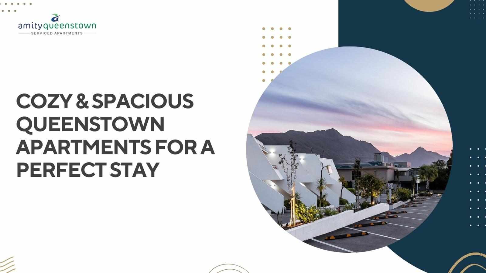 Cozy & Spacious Queenstown Apartments for a Perfect Stay