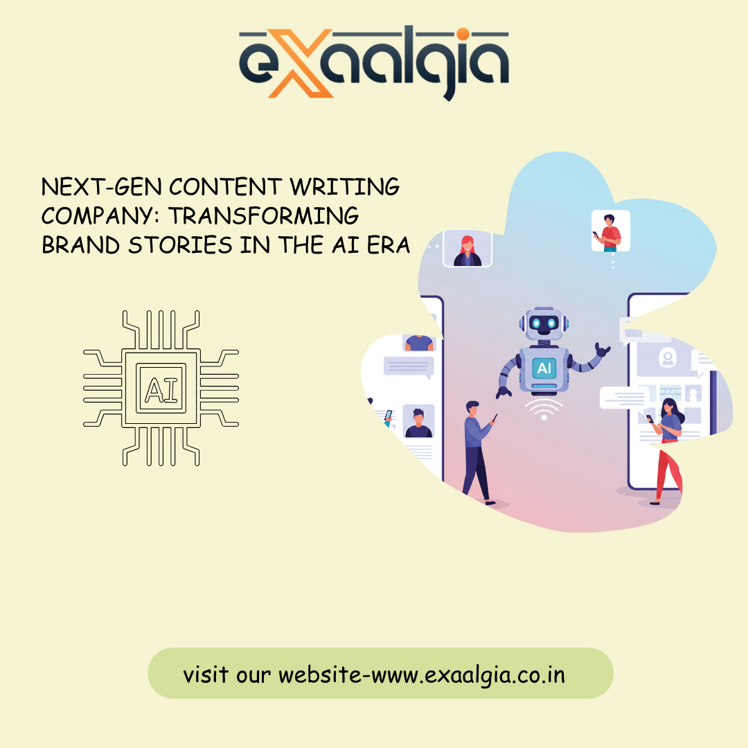 Next-Gen Content Writing Company: Transforming Brand Stories in the AI Era