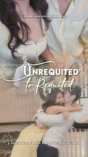 Unrequited To Requited