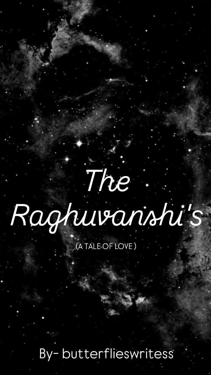 The Raghuvanshi's ~ A TALE OF LOVE