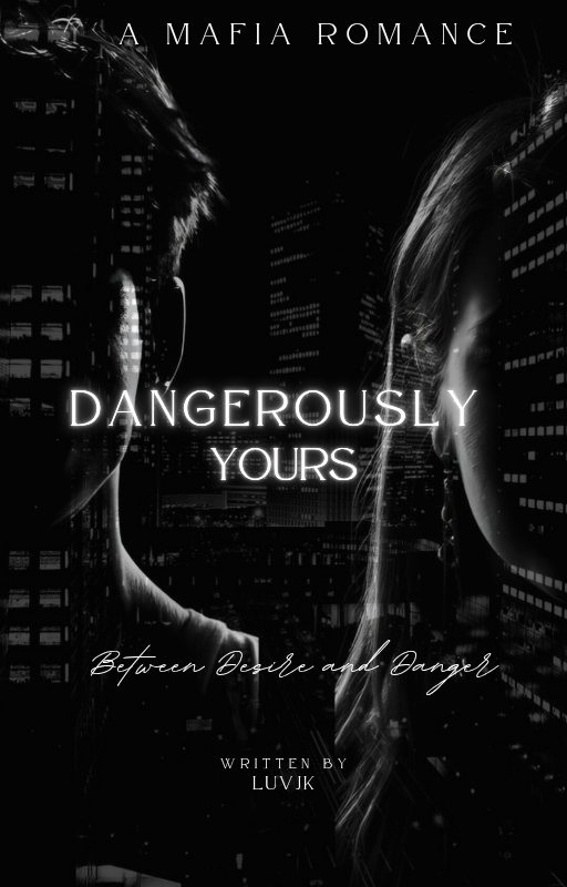 Dangerously Yours| 18+