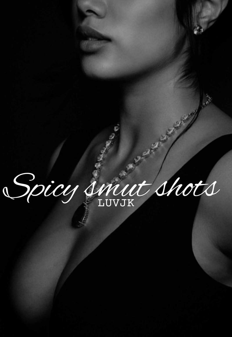 Spicy smut shots 18+