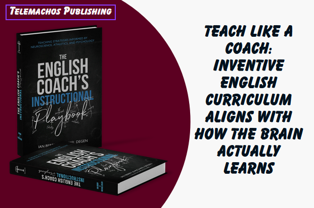 Teach Like a Coach: Inventive English Curriculum Aligns with How the Brain Actually Learns