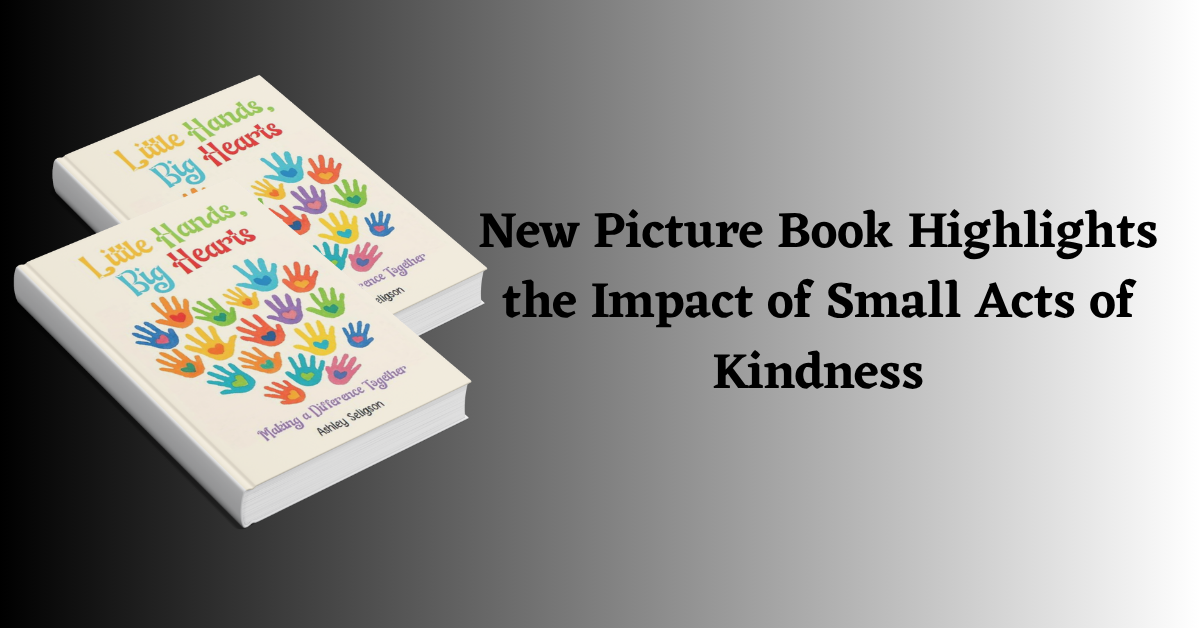 New Picture Book Highlights the Impact of Small Acts of Kindness