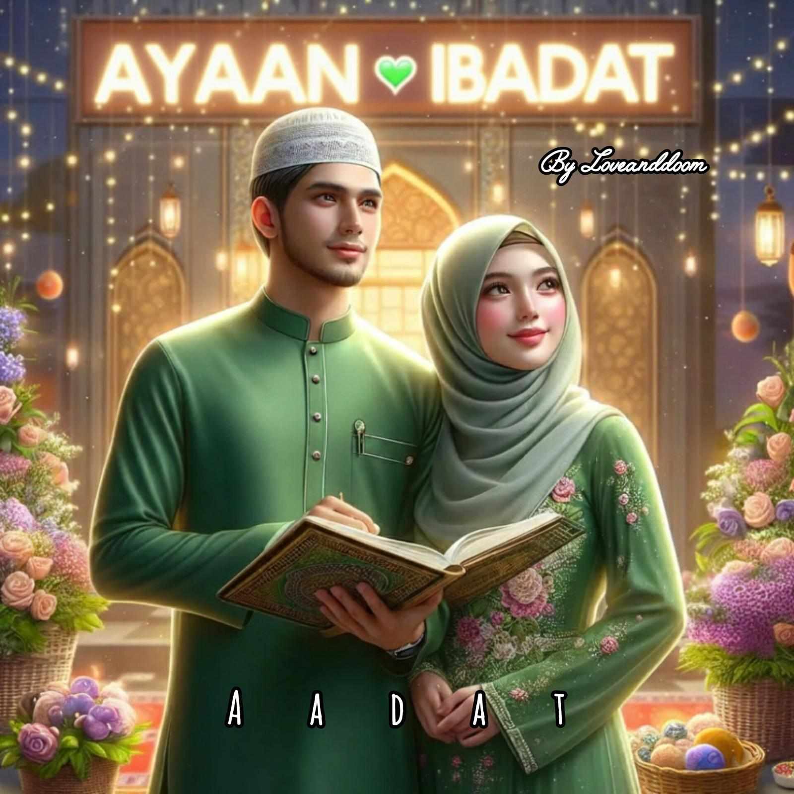 Aadat ( Ayaan×Ibadat )
