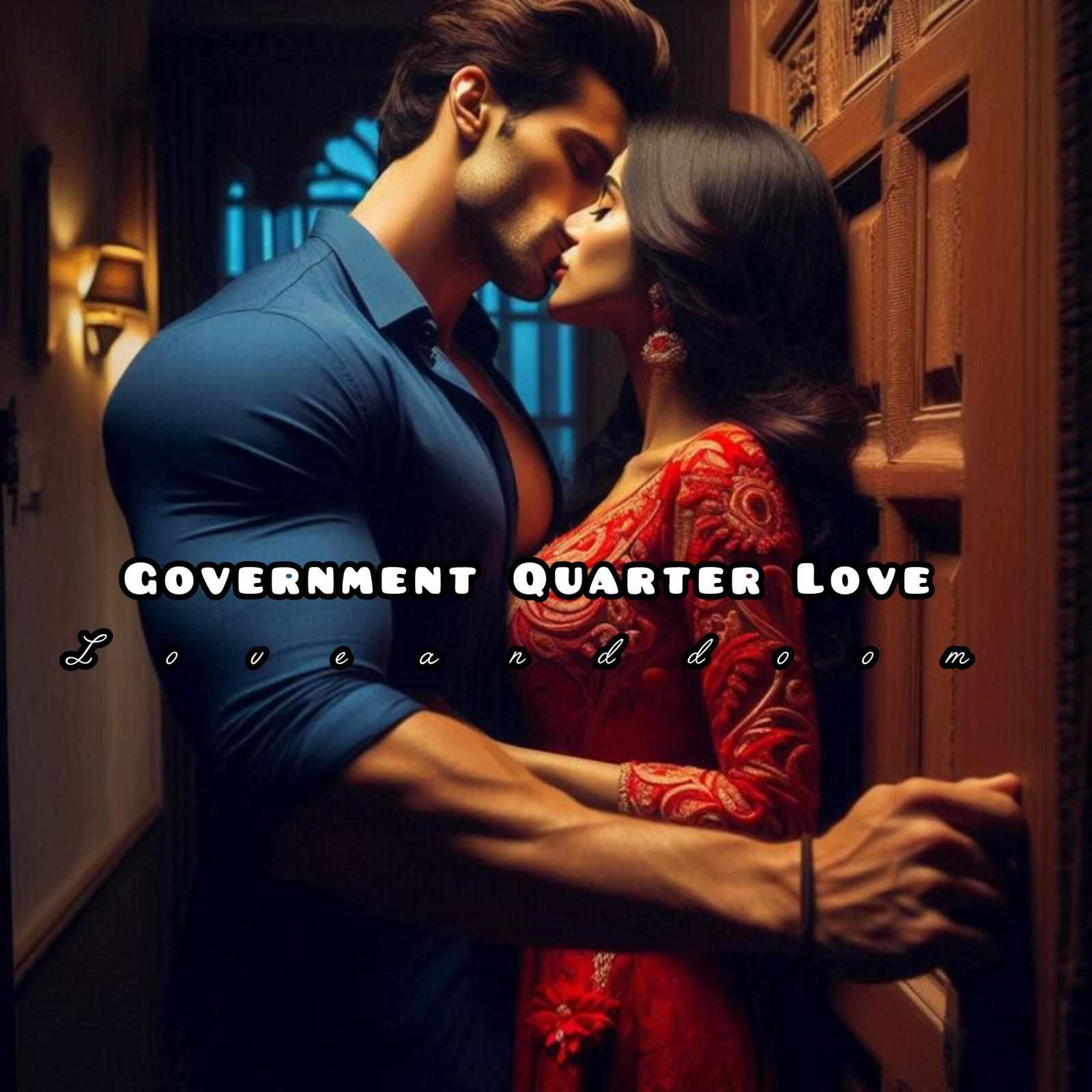 Government Quarter Love 🔥