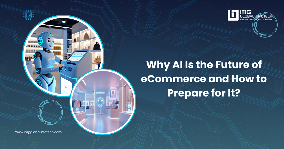 Why AI Is the Future of eCommerce and How to Prepare for It?