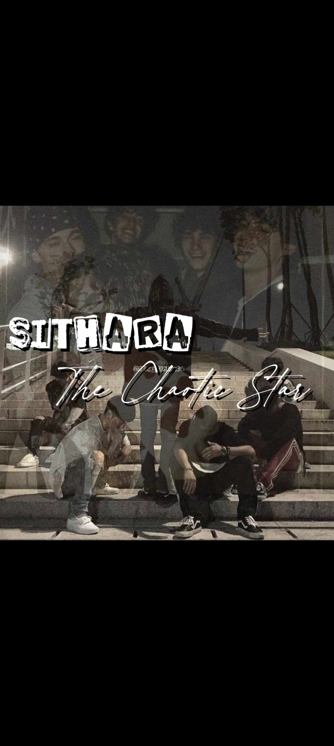 SITHARA ~ The Chaotic star
