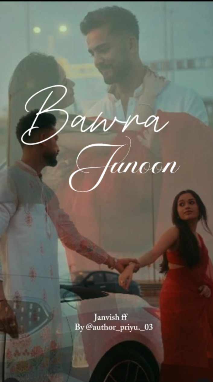 Bawra Junoon~ Janvish ff