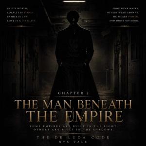 Chapter 2 — The Man Beneath the Empire