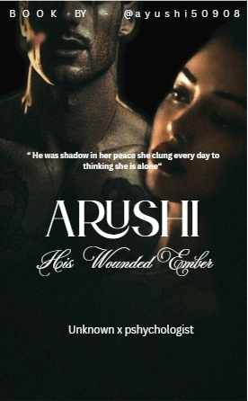 ARUSHI : his wounded Ember 18 +