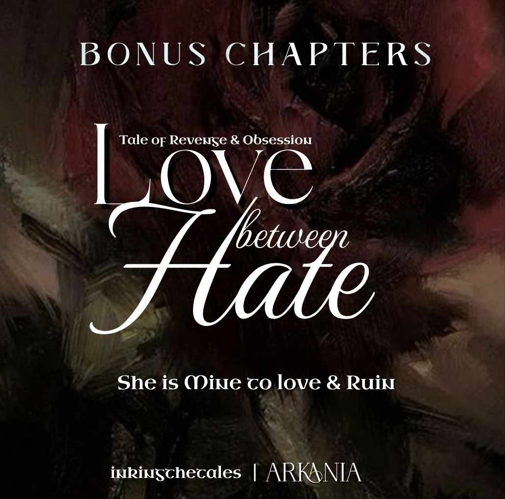 Love Between Hate [BONUS CHAPTERS ONLY]