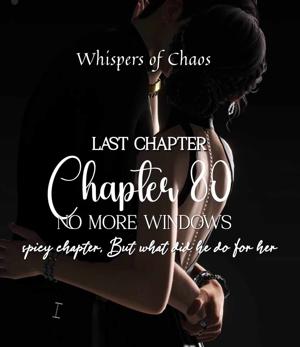 80 | No More Windows [Last Chapter] 🌶️🌶️