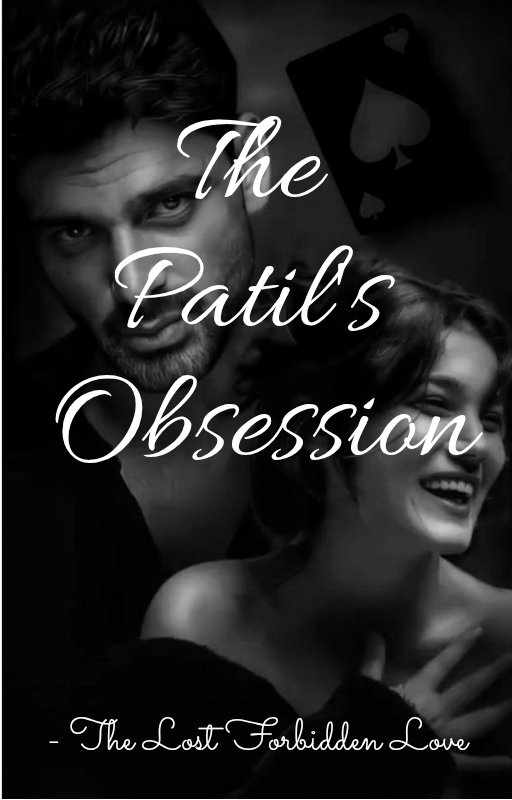 The Patil's Obsession