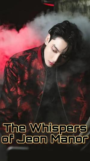 || The Whispers of Jeon Manor || 01 ||