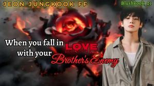 || When you fall in LOVE with your BROTHER'S ENEMY || 02 ||
