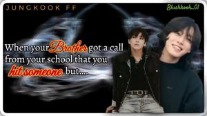 || When your brother got a call from your school that you hit someone but.. ||