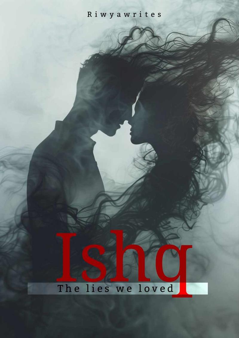 ISHQ -The Lies We Loved