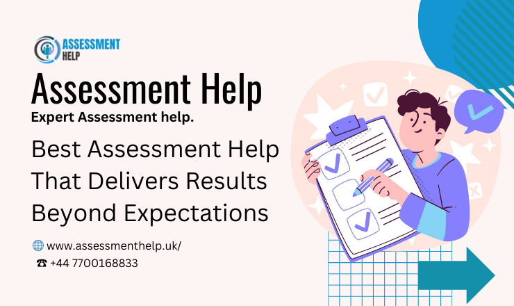 Best Assessment Help That Delivers Results Beyond Expectations